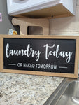 Laundry Today Or Naked Tomorrow Sign