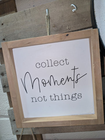 8x8 inch wooden sign or Shell sitter "collect moments not things"